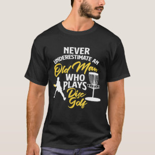 Männer unterschätzen nie einen alten Mann, der Dat T-Shirt