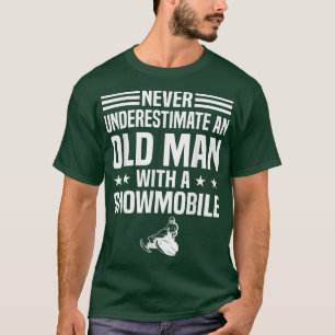 Männer Unterschätzen niemals einen alten Mann mit T-Shirt