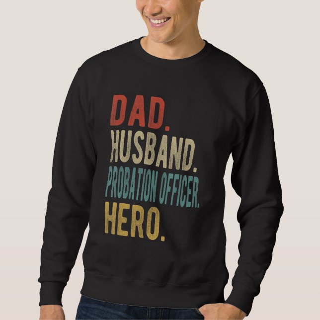 Männer Vater Ehemann Bewährungshelfer Held Sweatshirt (Vorderseite)