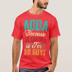 Männer Vintage Adda, weil Opa für alte Typ ist T-Shirt