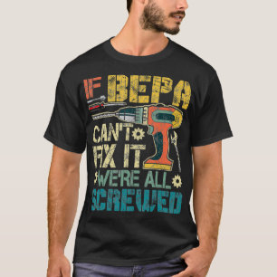 Männer, wenn Bepa kann es nicht zu machen Wir sind T-Shirt