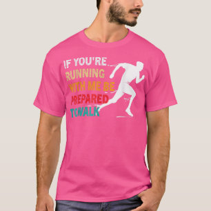 Männer, wenn du mit mir läufst, leuchten sie. T-Shirt