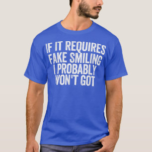 Männer, wenn es Fake zum Lächeln braucht, werde ic T-Shirt