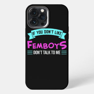 Männer Wenn euch Femboy nicht gefällt, redet nicht iPhone 13 Pro Max Hülle