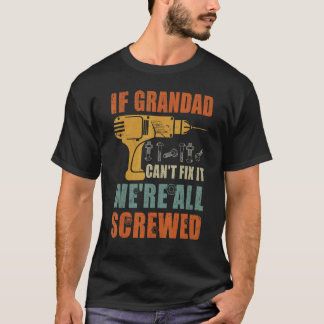 Männer, wenn Grandad es nicht reparieren kann, sin T-Shirt
