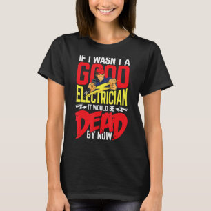 Männer Wenn ich nicht gut Elektriker Techniker Spa T-Shirt