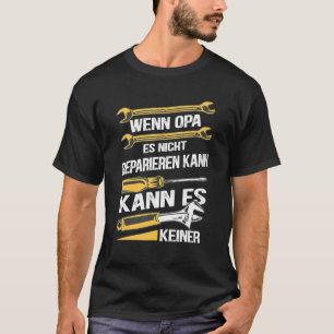 Männer, wenn Opa es nicht reparieren kann, kann es T-Shirt