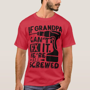 Männer, wenn Opa nicht kann, dass wir alle abgesch T-Shirt
