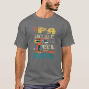 Männer, wenn Pa es nicht reparieren kann, sind wi T-Shirt