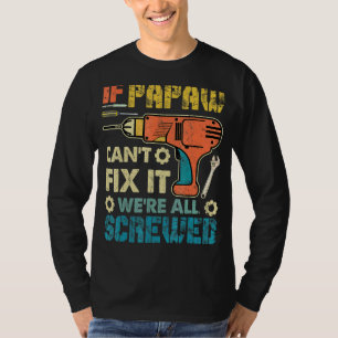 Männer, wenn Papaw es nicht reparieren kann, sind  T-Shirt