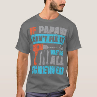 Männer, wenn Papaw nicht kann, dass wir alle abges T-Shirt