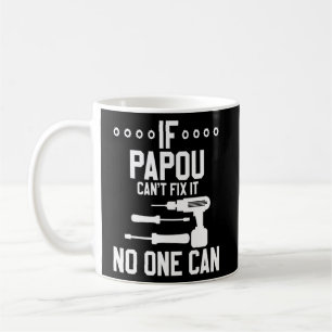 Männer, wenn Papou es nicht reparieren kann, kann  Kaffeetasse