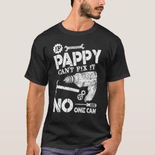 Männer, wenn Pappy nicht reparieren kann es nieman T-Shirt