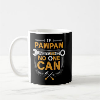 Männer, wenn Pawpaw es nicht reparieren kann Handy Kaffeetasse
