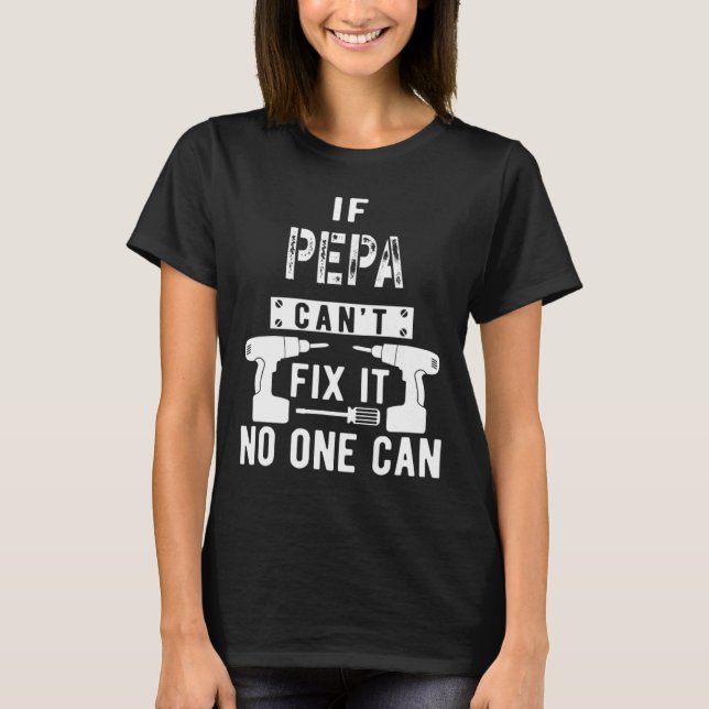 Männer, wenn Pepa es nicht reparieren kann, kann e T-Shirt (Vorderseite)