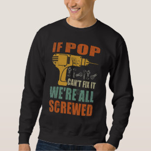 Männer, wenn Pop es nicht reparieren können, sind Sweatshirt