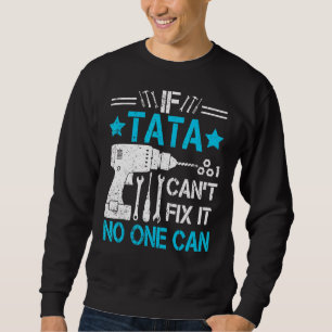 Männer, wenn Tata es nicht reparieren kann, kann n Sweatshirt