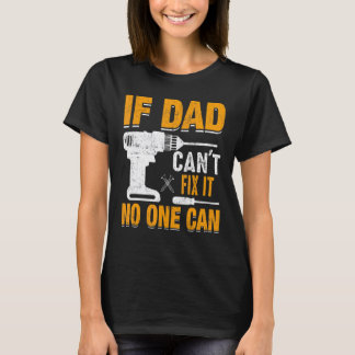 Männer, wenn Vater es nicht reparieren kann, kann  T-Shirt