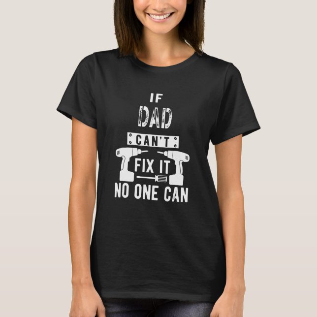 Männer, wenn Vater es nicht reparieren kann, kann  T-Shirt (Vorderseite)