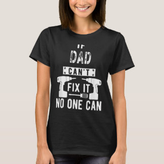 Männer, wenn Vater es nicht reparieren kann, kann  T-Shirt