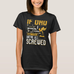 Männer, wenn Vater es nicht reparieren können, sin T-Shirt