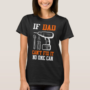 Männer, wenn Vater nicht reparieren kann es nieman T-Shirt