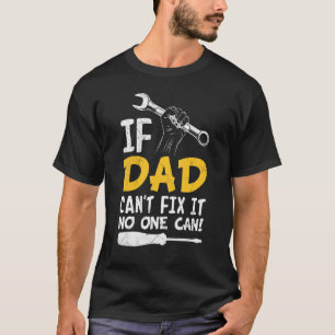 Männer, wenn Vater nicht reparieren kann es nieman T-Shirt