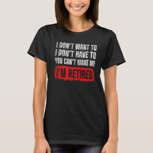 Männer Woll mir nicht, dass du mich nicht zwingen T-Shirt