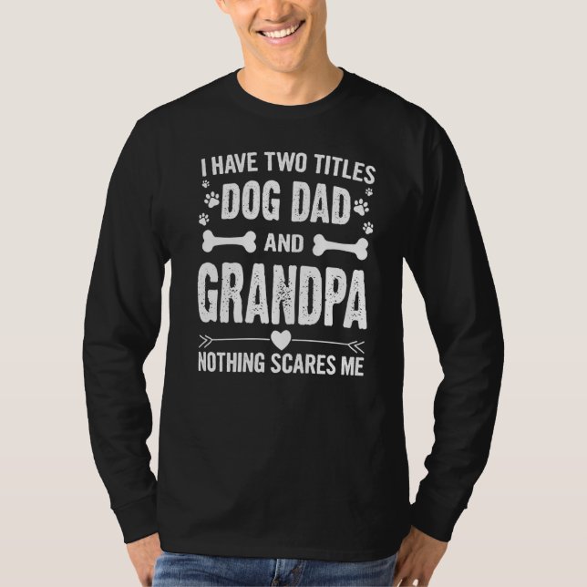 Männer zum Vater Männer ich habe zwei Titeln Hund  T-Shirt (Vorderseite)