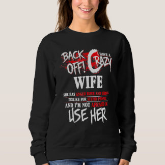 Männer zurücktreten Ich habe eine verrückte Frau Sweatshirt