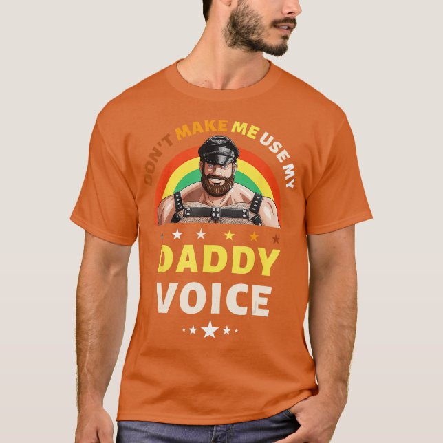 Männer zwingen mich nicht dazu, meine Daddy Voice  T-Shirt (Vorderseite)