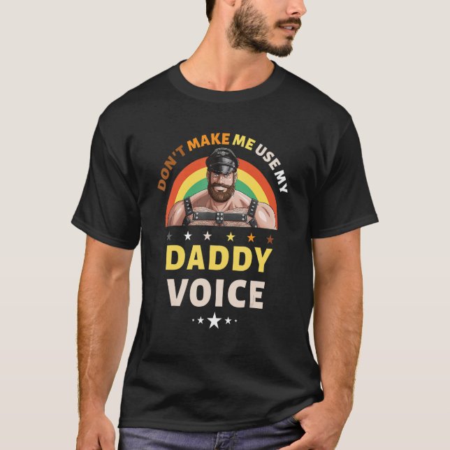 Männer zwingen mich nicht dazu, meine Daddy Voice  T-Shirt (Vorderseite)