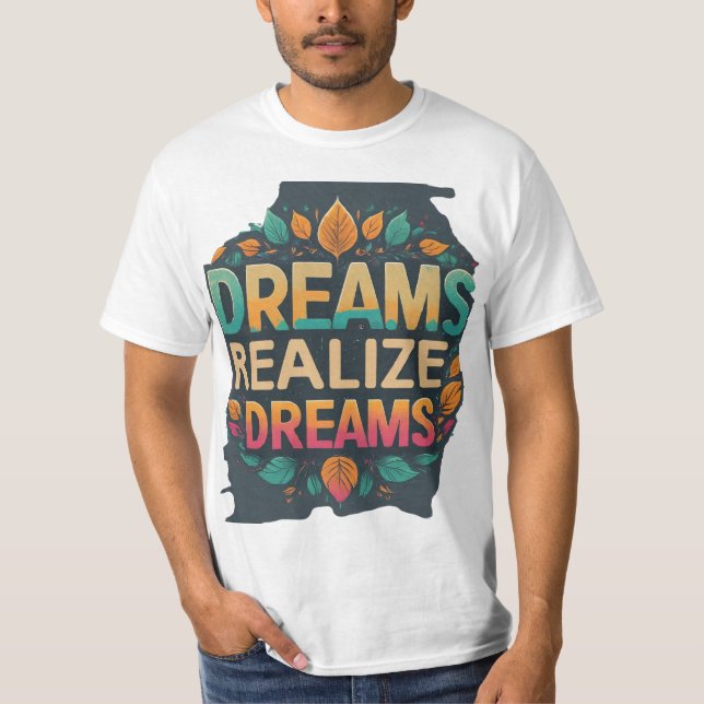 Männerwertträume verwirklichen Träume T-Shirt (Vorderseite)