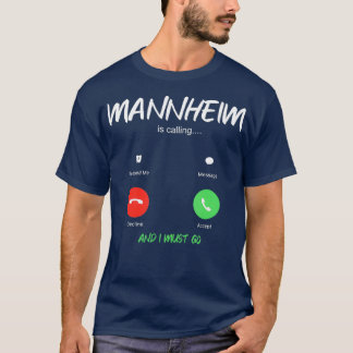 Mannheim ruft und ich muss nach Deutschland gehen T-Shirt