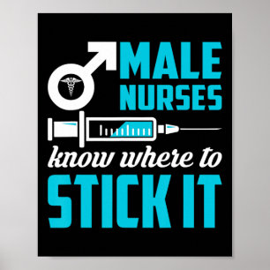 Männliche Krankenschwestern wissen, wo sie es find Poster