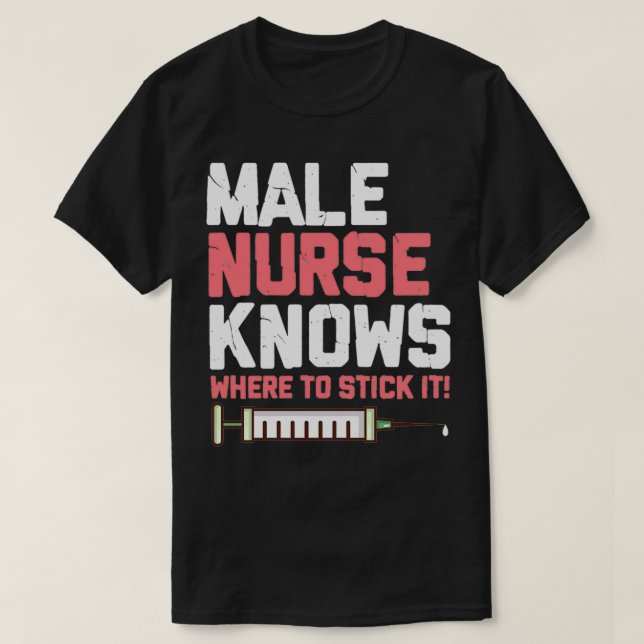 Männliche Krankenschwestern wissen, wo sie sie hal T-Shirt (Design vorne)