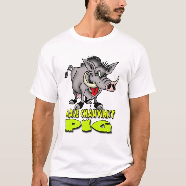 Männlicher Chauvinist-Schwein T-Shirt (Vorderseite)