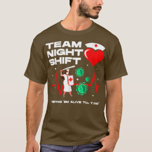 Mannschaftsnachtsschicht behalte mich lebendig bis T-Shirt