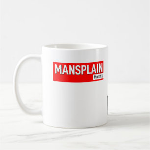 Mansplain mensuel officiel (budget) Mug