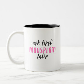 Mansplain später (11 Unze) Zweifarbige Tasse