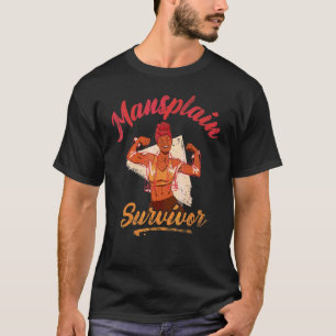 Mansplain Survivor für Feministen T-Shirt