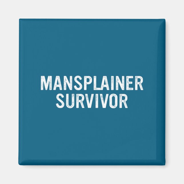 Mansplainer Survivor Funny Simple Design  Magnet (Vorne)