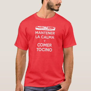 Mantener La Calma y Ankömmling Tocino T-Shirt