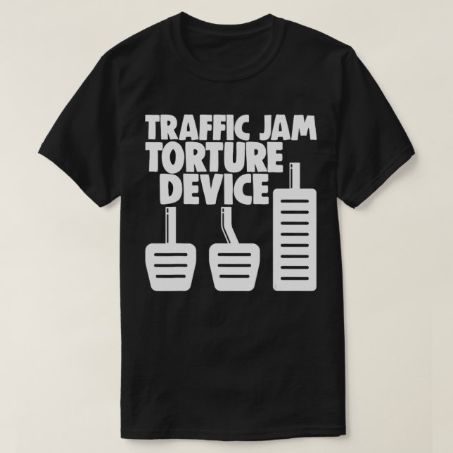 Manuelle Übermittlung 3 Pedale Verkehrsstaus Tortu T-Shirt (Design vorne)