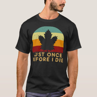 Maple Leafs Einmal Vor meinem Tod T-Shirt
