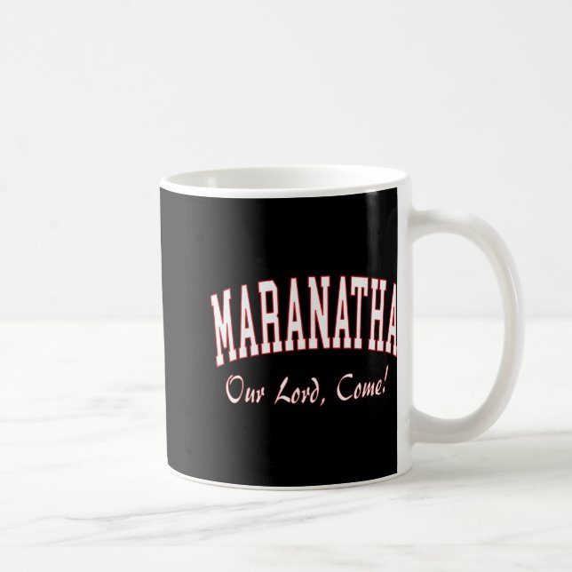 Maranatha Jesus Will Come - 1st Corinthians New Te Kaffeetasse (Rechts)