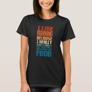 Marathon Ich mag laufen, weil ich wirklich gerne e T-Shirt