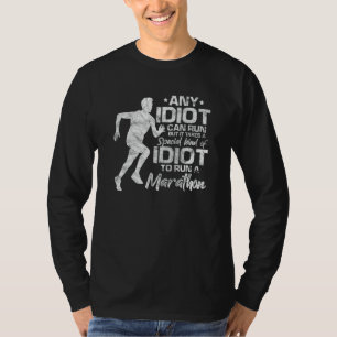 Marathon Running Runner kann jeder Idiot eine Dist T-Shirt