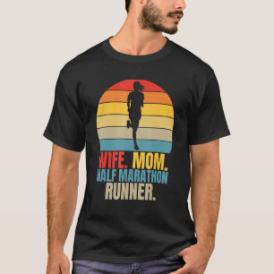 Marathoner Ehefrau Mama Halbmarathon Runner T-Shirt