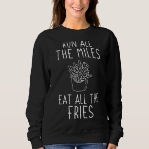 Marathonläufer fliegen alle Meilen, um alle Fries Sweatshirt